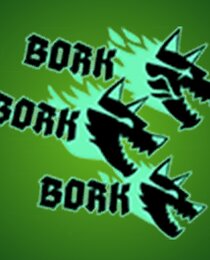 Bork Bork Bork