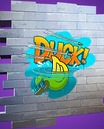 Duck!